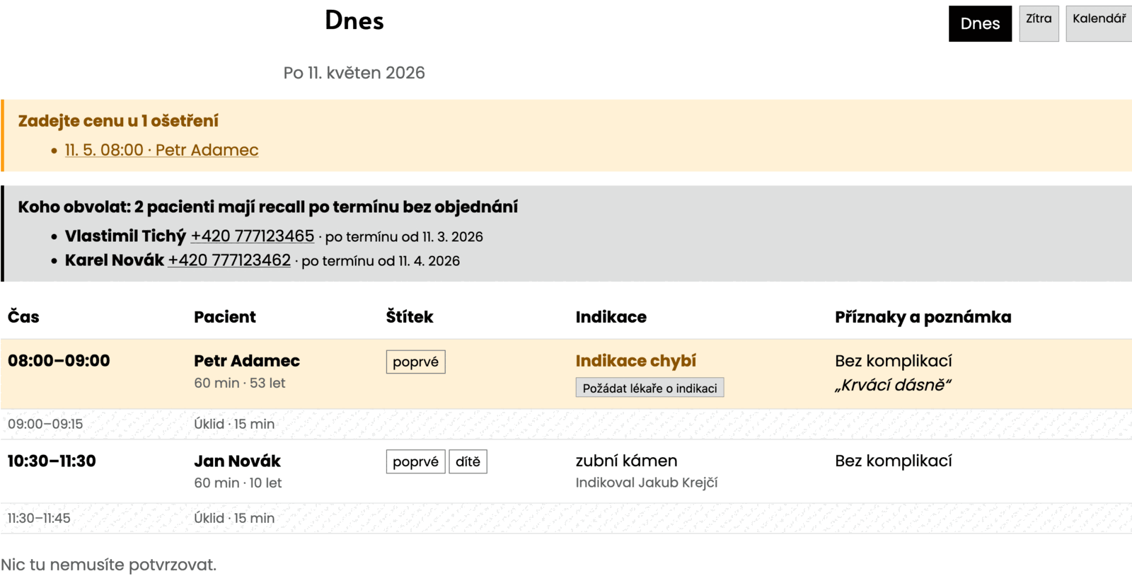 Obrazovka hygienistky: Můj den s dnešními pacienty, indikací a úklidem křesla