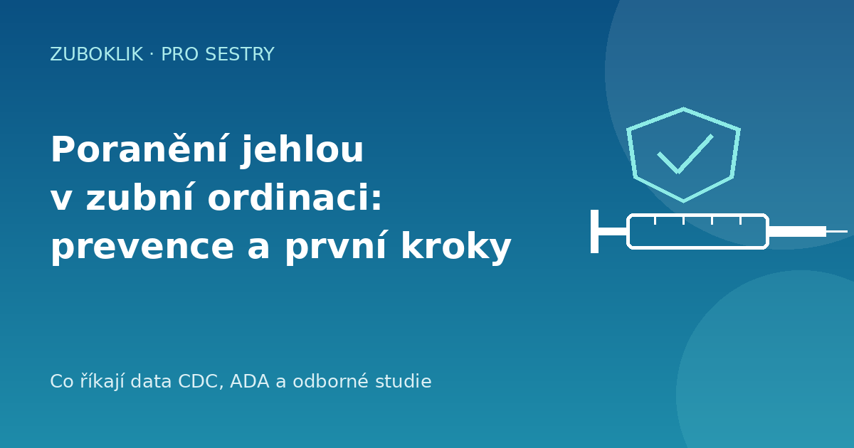Poranění jehlou v zubní ordinaci: prevence a první kroky po expozici