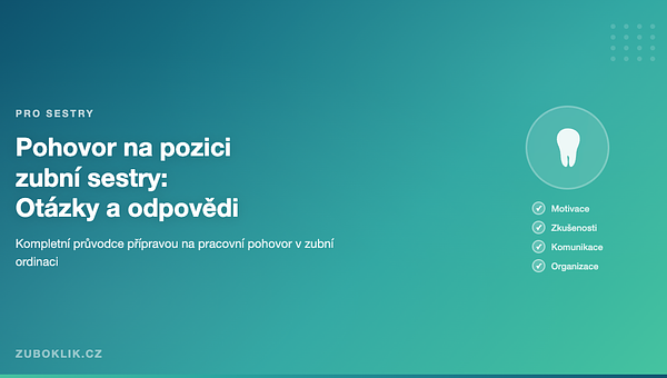 Pohovor na pozici zubní sestry: 10 nejčastějších otázek a jak na ně odpovědět