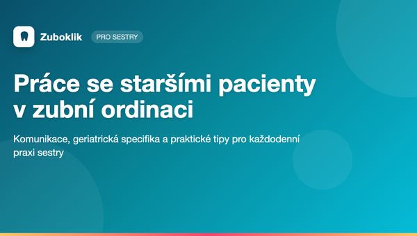 Práce se staršími pacienty v zubní ordinaci