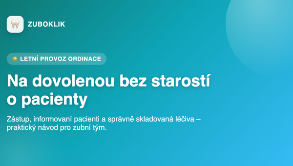 Prázdninový provoz ordinace: jak na dovolenou bez starostí o pacienty