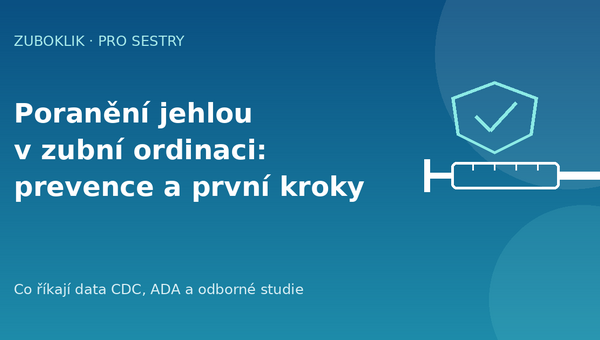 Poranění jehlou v zubní ordinaci: prevence a první kroky po expozici